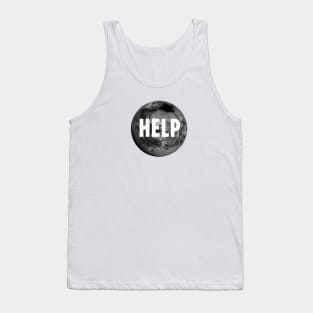 EARTH DAY - HELP- SAVE THE PLANET- climate change Tank Top